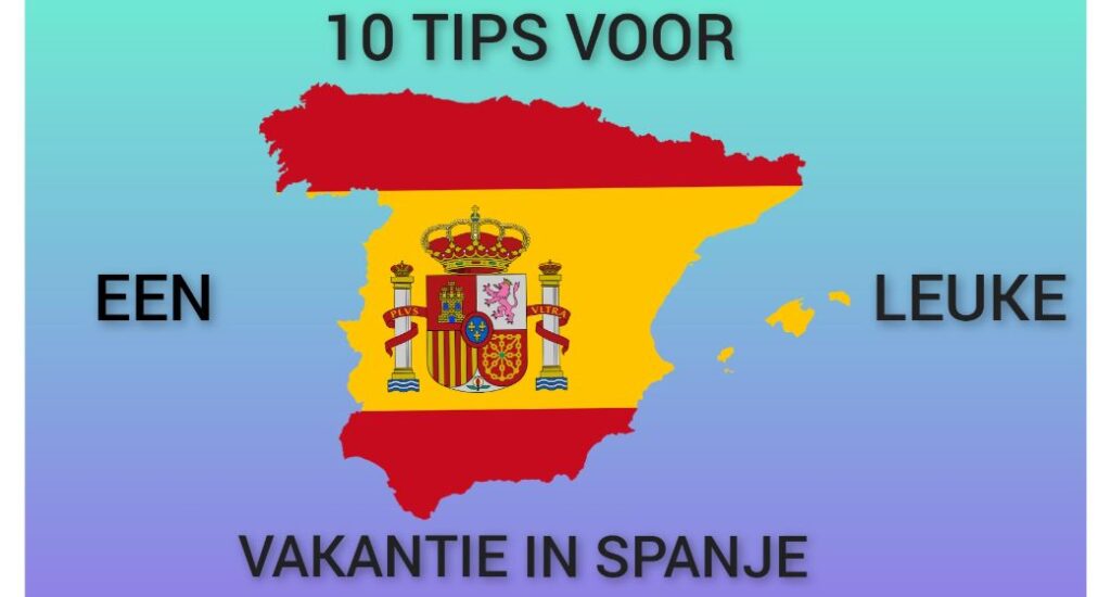10 tips voor een leuke vakantie in Spanje