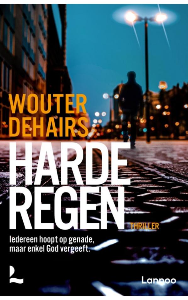 Recensie : Harde Regen (Wouter Dehairs), thriller
